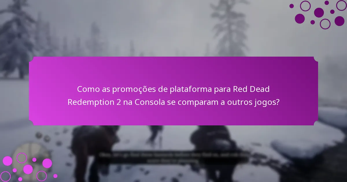 Quais bónus únicos estão disponíveis para jogadores de Red Dead Redemption 2 na Consola?