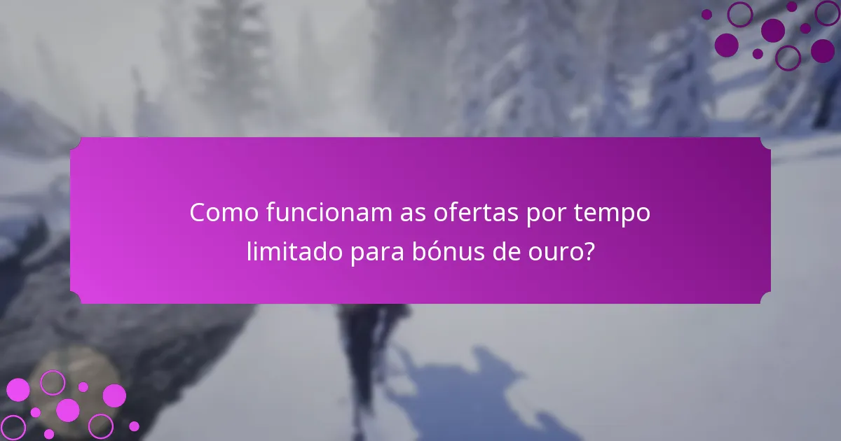 Quais são os eventos mensais e semanais para bónus de ouro?