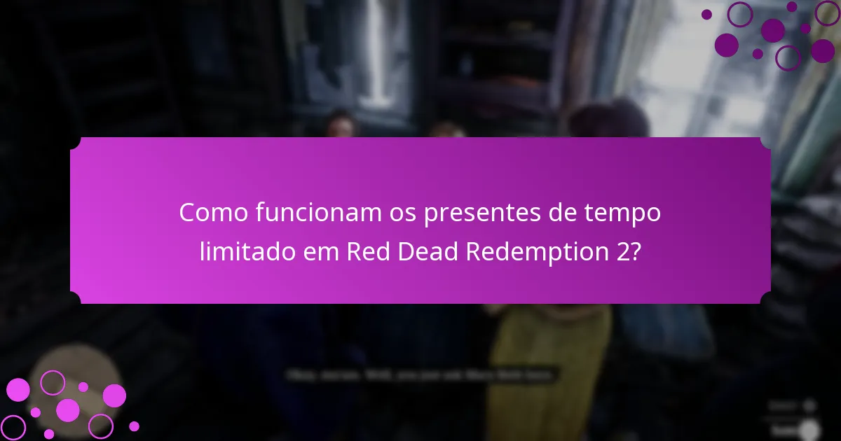 Como funcionam os presentes de tempo limitado em Red Dead Redemption 2?