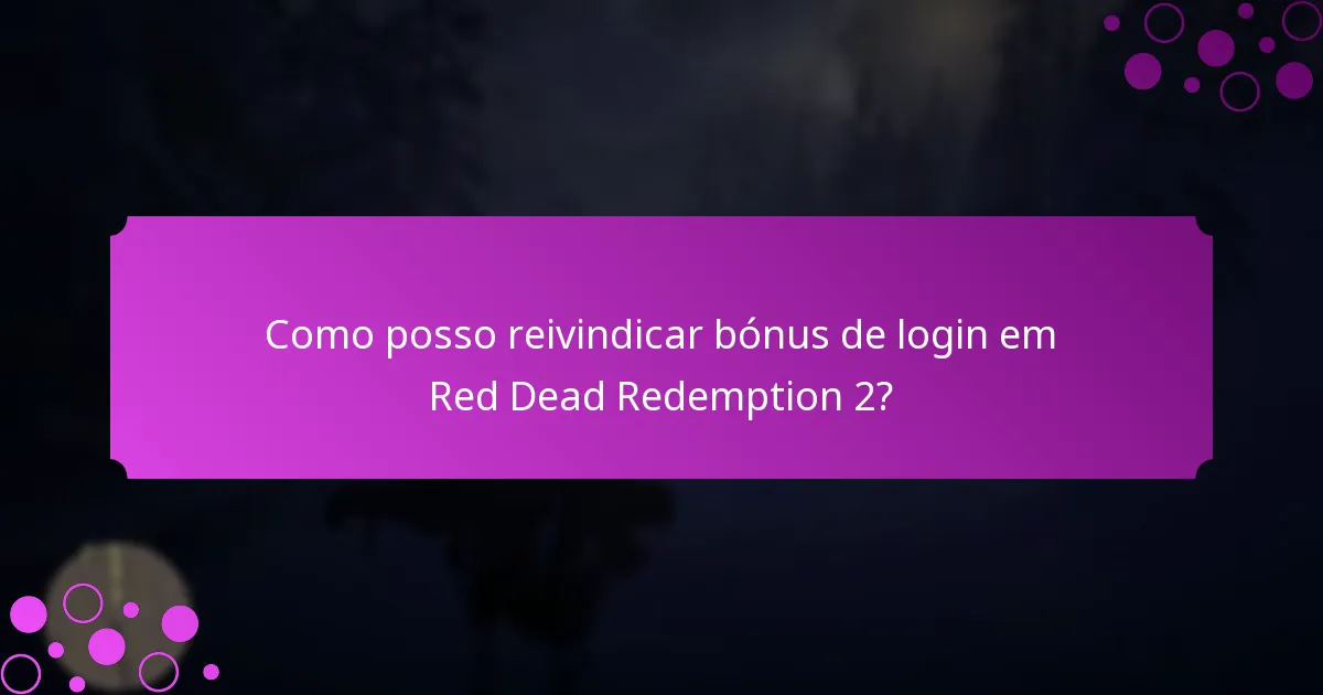 Como posso reivindicar bónus de login em Red Dead Redemption 2?