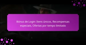 featured-image-bonus-de-login-itens-unicos-recompensas-especiais-ofertas-por-tempo-limitado