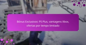 featured-image-bonus-eclusivos-ps-plus-vantagens-xbo-ofertas-por-tempo-limitado