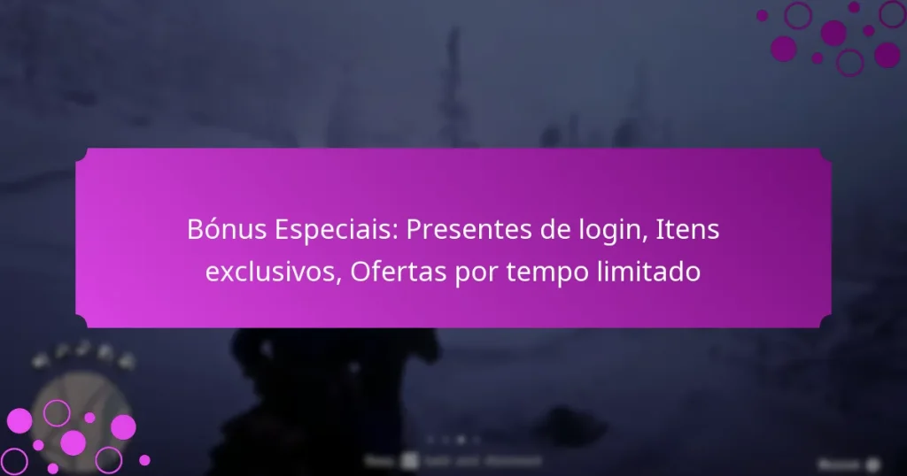 featured-image-bonus-especiais-presentes-de-login-itens-eclusivos-ofertas-por-tempo-limitado