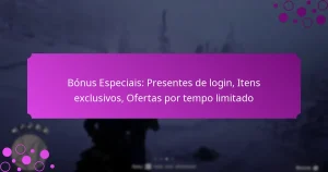 featured-image-bonus-especiais-presentes-de-login-itens-eclusivos-ofertas-por-tempo-limitado
