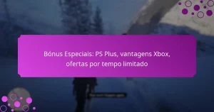 featured-image-bonus-especiais-ps-plus-vantagens-xbo-ofertas-por-tempo-limitado