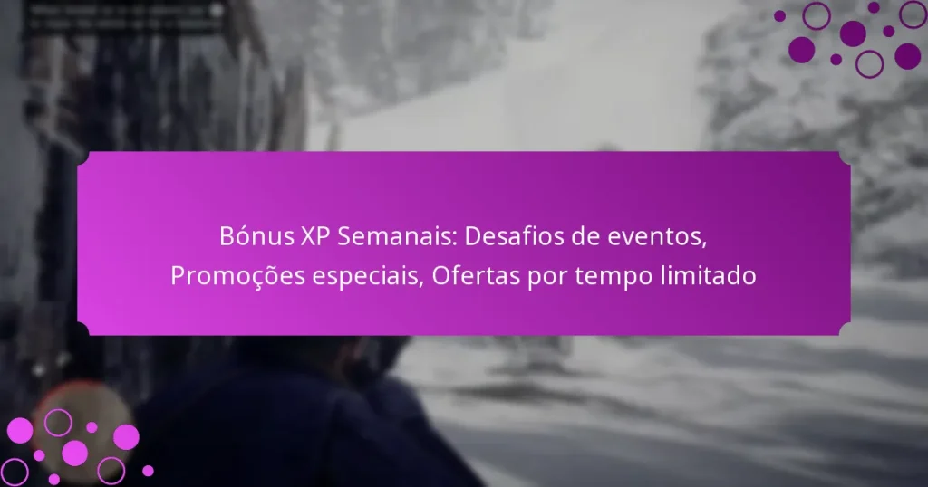 featured-image-bonus-xp-semanais-desafios-de-eventos-promocoes-especiais-ofertas-por-tempo-limitado
