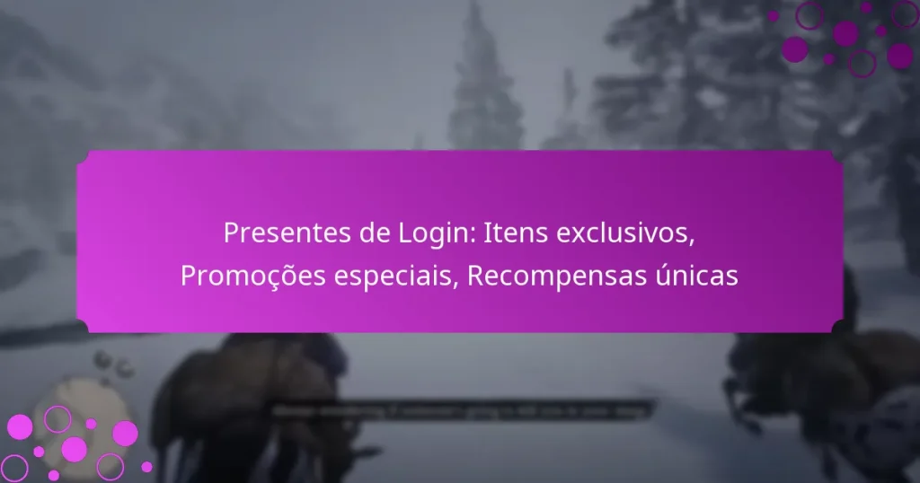 featured-image-presentes-de-login-itens-eclusivos-promocoes-especiais-recompensas-unicas