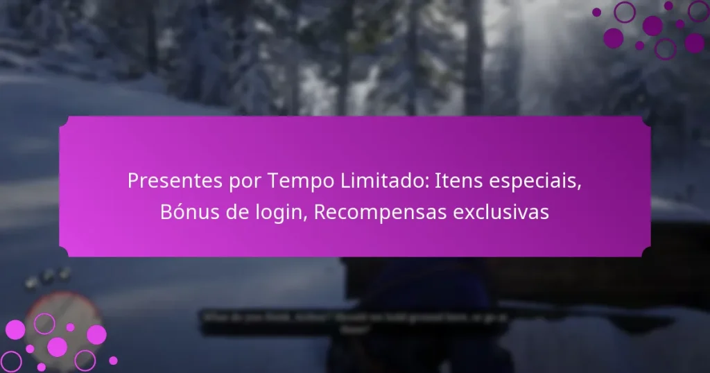 featured-image-presentes-por-tempo-limitado-itens-especiais-bonus-de-login-recompensas-eclusivas