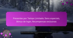 featured-image-presentes-por-tempo-limitado-itens-especiais-bonus-de-login-recompensas-eclusivas