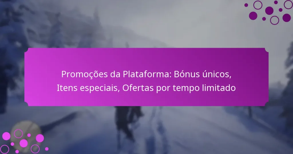 featured-image-promocoes-da-plataforma-bonus-unicos-itens-especiais-ofertas-por-tempo-limitado
