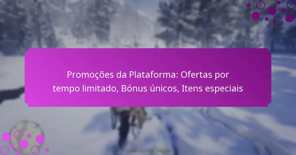 featured-image-promocoes-da-plataforma-ofertas-por-tempo-limitado-bonus-unicos-itens-especiais