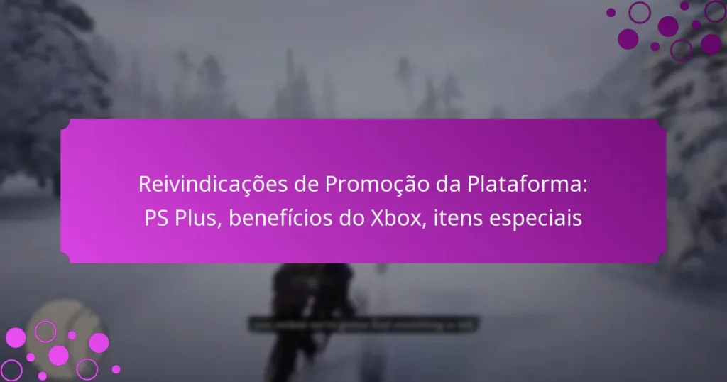 featured-image-reivindicacoes-de-promocao-da-plataforma-ps-plus-beneficios-do-xbo-itens-especiais