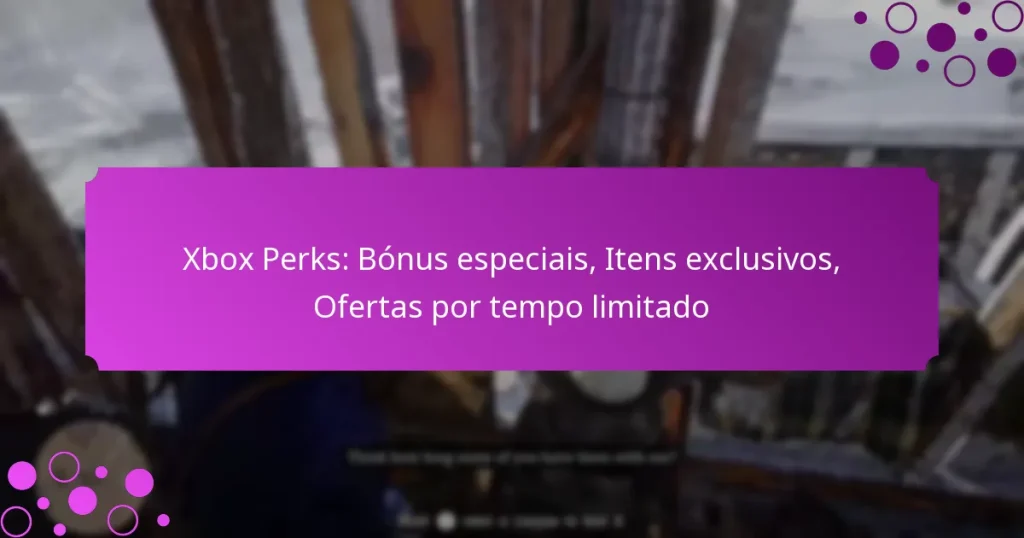 featured-image-xbo-perks-bonus-especiais-itens-eclusivos-ofertas-por-tempo-limitado