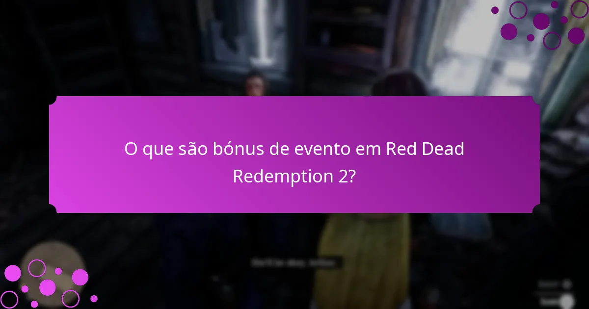 Que recompensas podem os jogadores esperar dos bónus de evento?