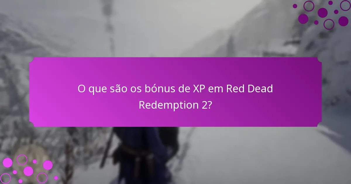 Quais são os eventos mensais para bónus de XP?