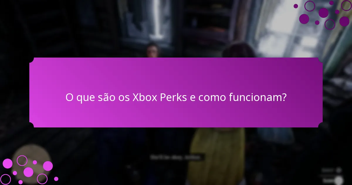 Como resgatar os Xbox Perks?