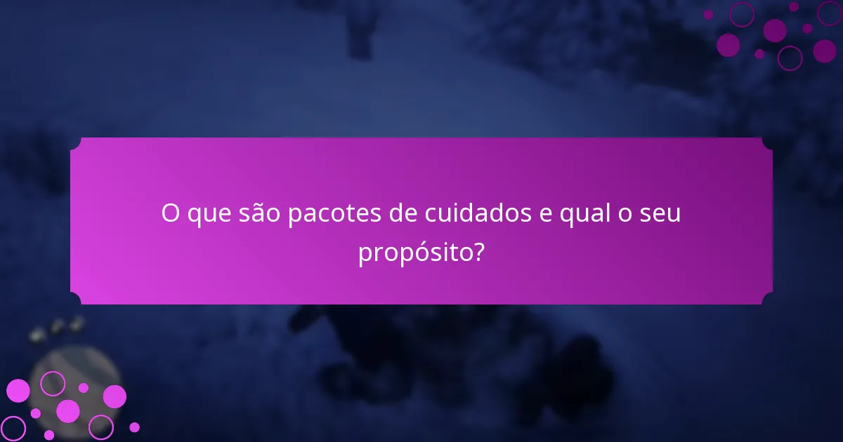Quais são as recompensas por tempo limitado associadas aos pacotes de cuidados?
