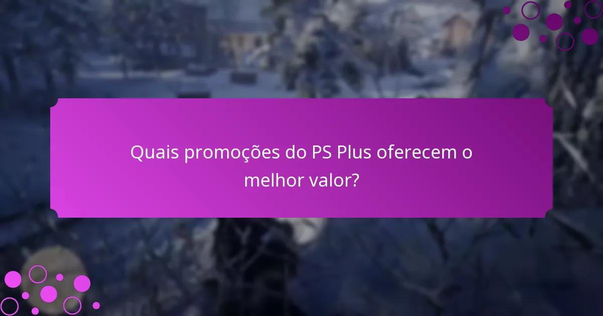 Quais promoções do PS Plus oferecem o melhor valor?