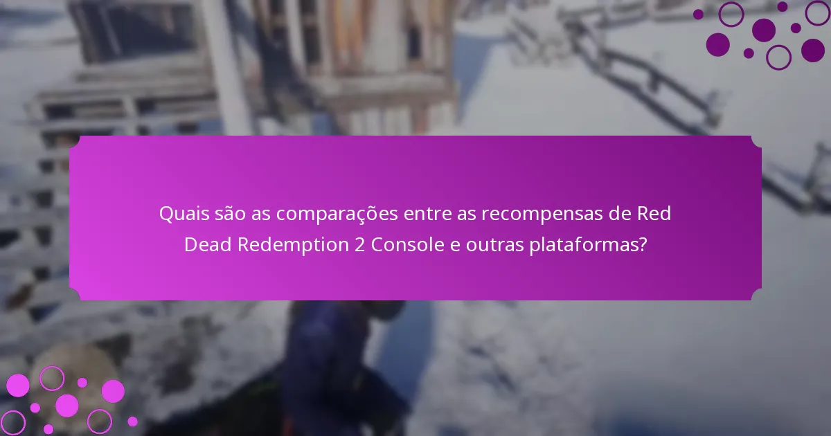 Como reivindicar recompensas em Red Dead Redemption 2 Console?