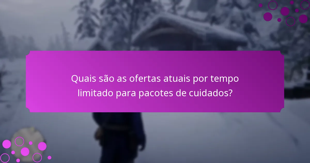 Como posso avaliar opções de pacotes de cuidados?